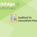 Audited vs unaudited company financial statements 10 Audited vs unaudited financials