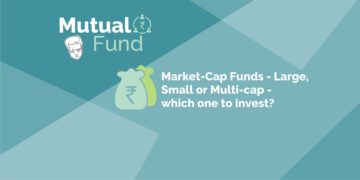 Market capitalization funds – large, small, or multi-cap – which one to invest in?