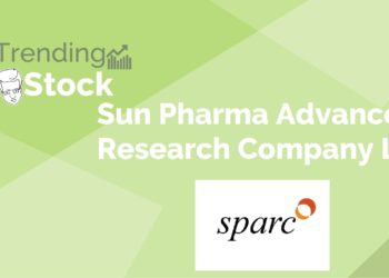 Trending stocks – sun pharma advanced research company ltd. (sparc)