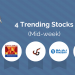4 stocks that have been trending in the last 3 days 14 4 stocks that have been trending in the last 3 days