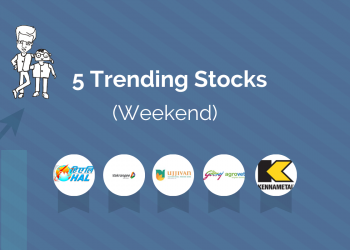 5 stocks which have been trending in the last 2 days