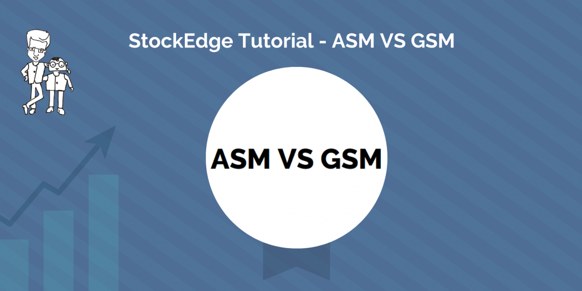 A tutorial image from stockedge comparing asm and gsm. It features a blue background with an ascending graph, two illustrated characters on the left, and large white circle containing the text “asm vs gsm”.