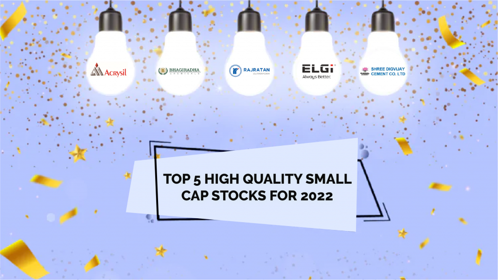 A graphic with five light bulbs and a banner that reads “top 5 high quality small cap stocks for 2022”. Each light bulb has a company logo on it: acrysil, bhagiradha, rajratan, elgi, and shree digvijay. The graphic has a light blue background and gold confetti.