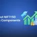 All about nifty 50 - components & how to invest? 32 Nifty 50 explained