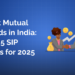 Best mutual funds in india: top 5 sip picks for 2025 11 Best mutual fund for sip