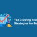 Top 3 swing trading strategies for beginners 16 Cover image of stockedge blog: swing trading strategies