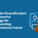 Portfolio diversification: the powerful strategy for safeguarding your financial future 29 Portfolio diversification