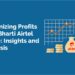 Maximizing profits with bharti airtel share: insights and analysis 10 Bharti airtel share analysis
