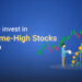 How to invest in all time high stocks in india? 22 How to invest in all time high stocks