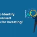 How to identify undervalued stocks for investing? 18 How to identify undervalued stocks for investing?