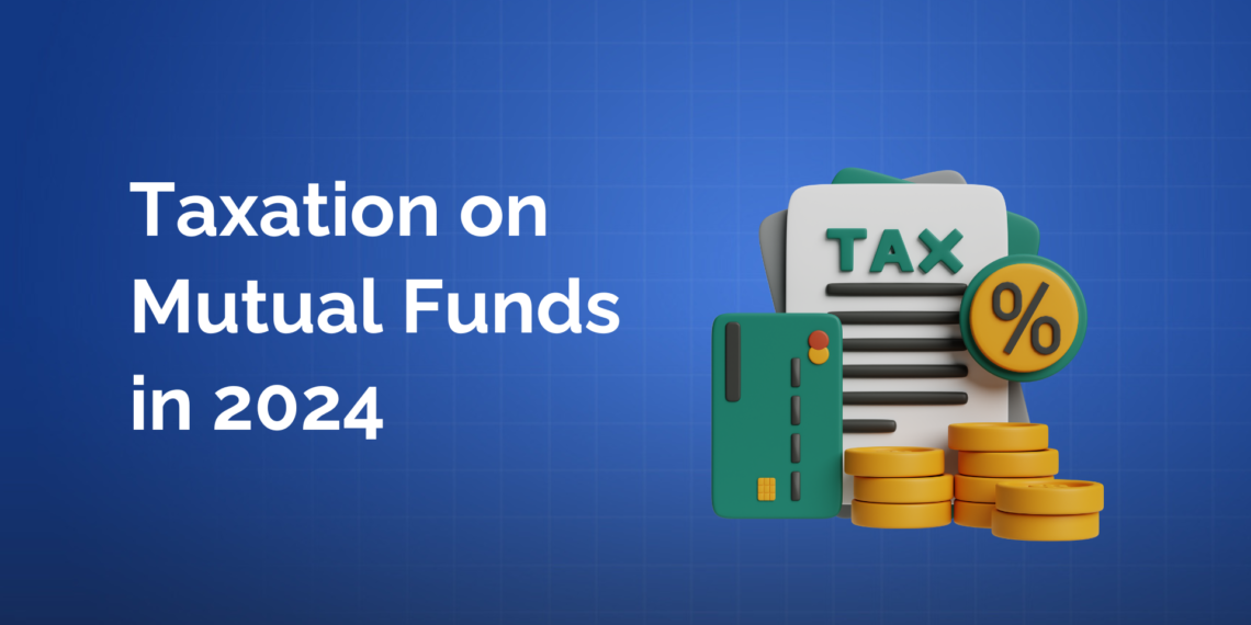 Tax on mutual funds 2024