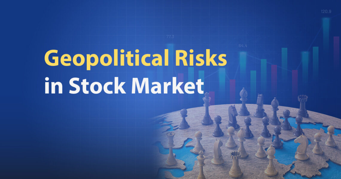 Geopolitical risks in stock market and how to tackle them