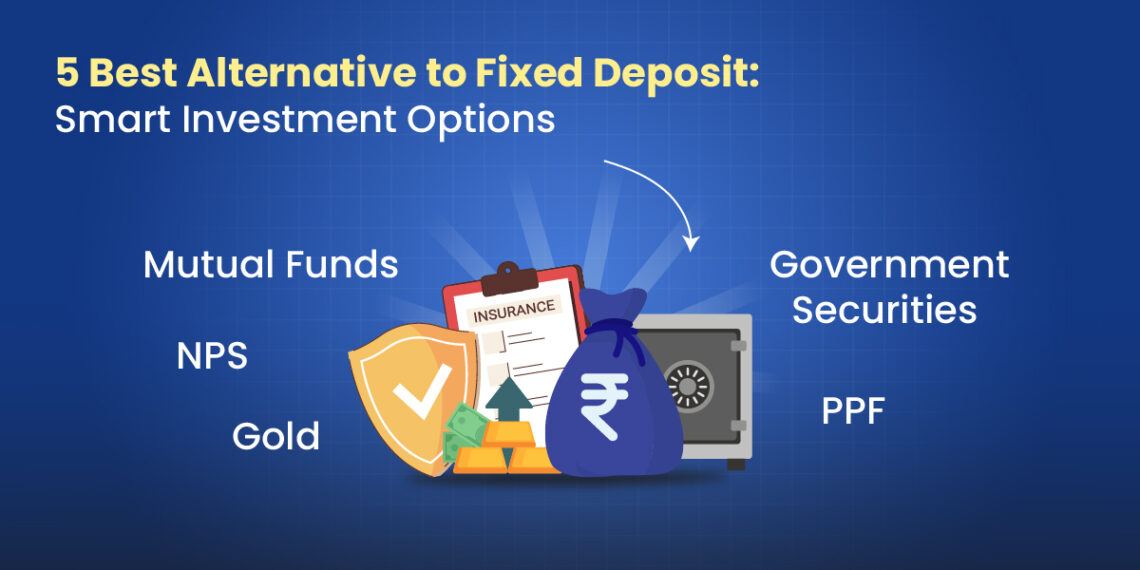 5 best alternative to fixed deposit: smart investment options