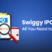 Swiggy ipo: all you need to know! 22 Swiggy ipo: all you need to know! _cover image