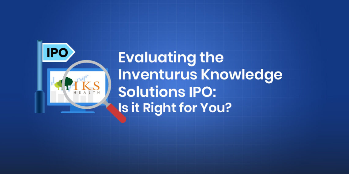 Evaluating the inventurus knowledge solutions ipo: is it right for you?