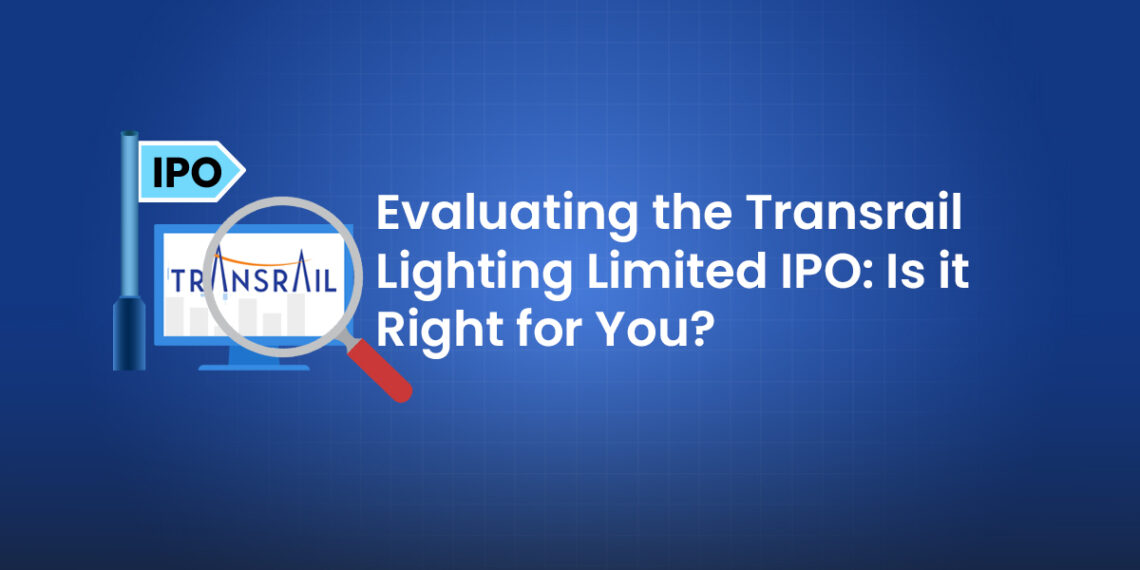 Evaluating the transrail lighting limited ipo: is it right for you?