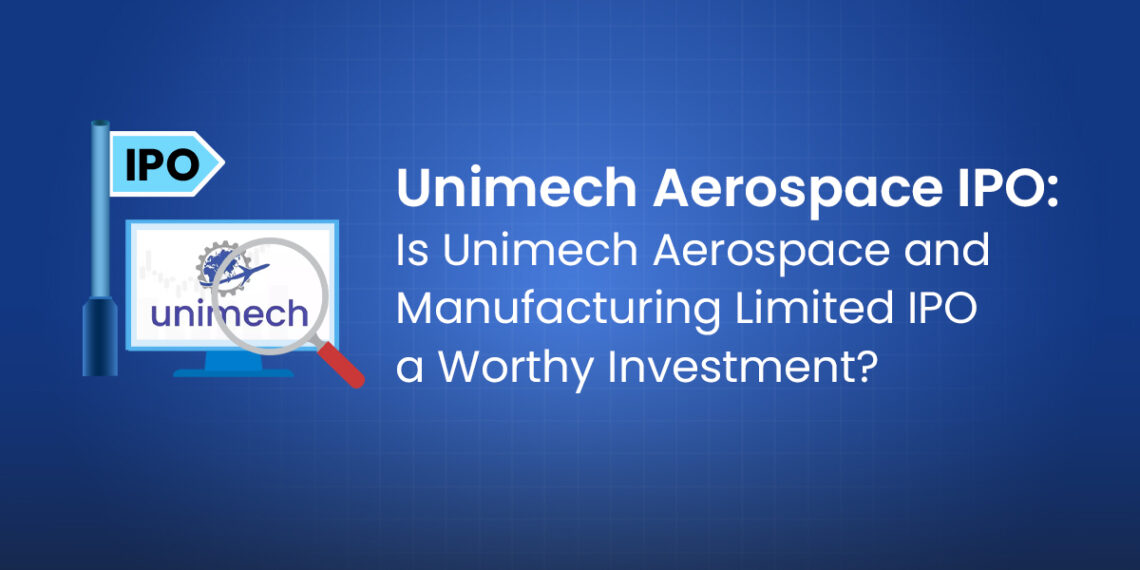 Read our blog unimech aerospace ipo: is unimech aerospace and manufacturing limited ipo a worthy investment?