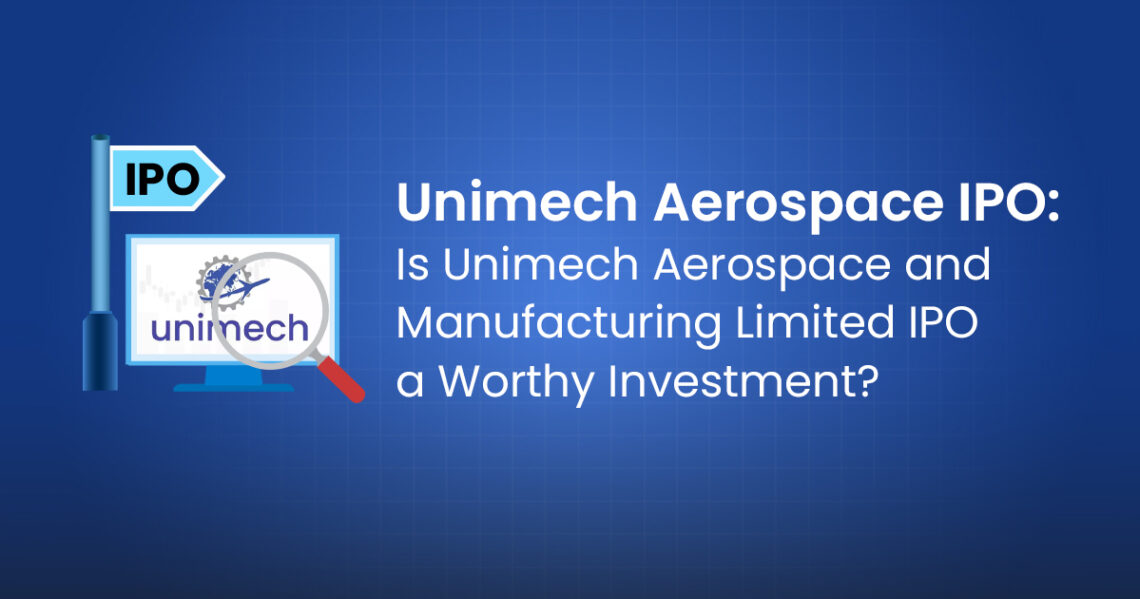 Read our blog unimech aerospace ipo: is unimech aerospace and manufacturing limited ipo a worthy investment?