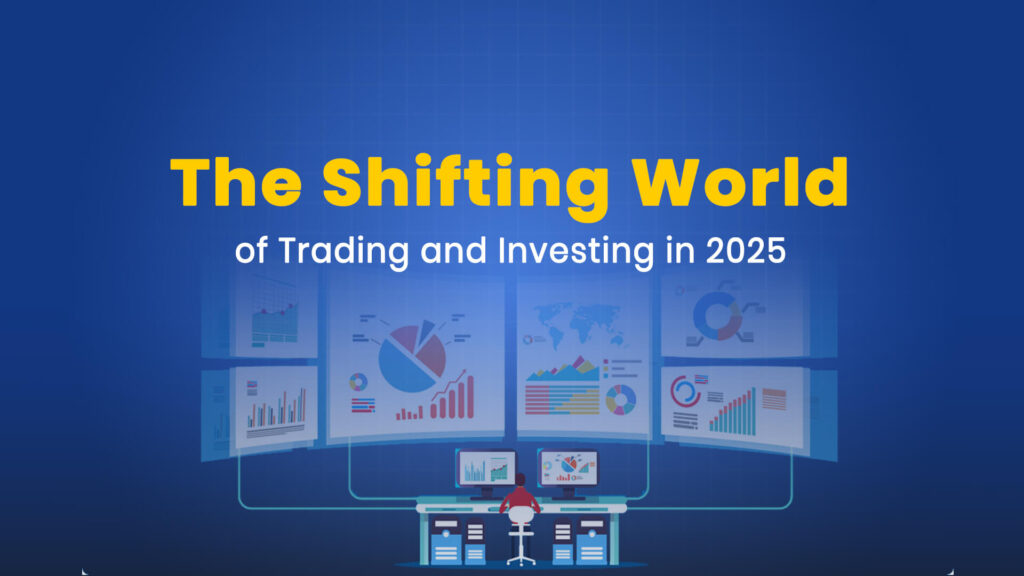 Cover image the shifting world of trading and investing in 2025 1