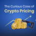 The curious case of crypto pricing: what the past tells us about the future 26 The curious case of crypto pricing: what the past tells us about the future
