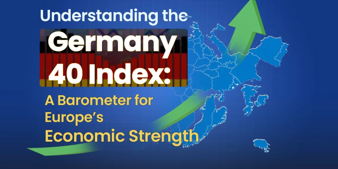 Understanding the germany 40 index