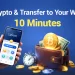Buy crypto and transfer to your wallet in 10 minutes