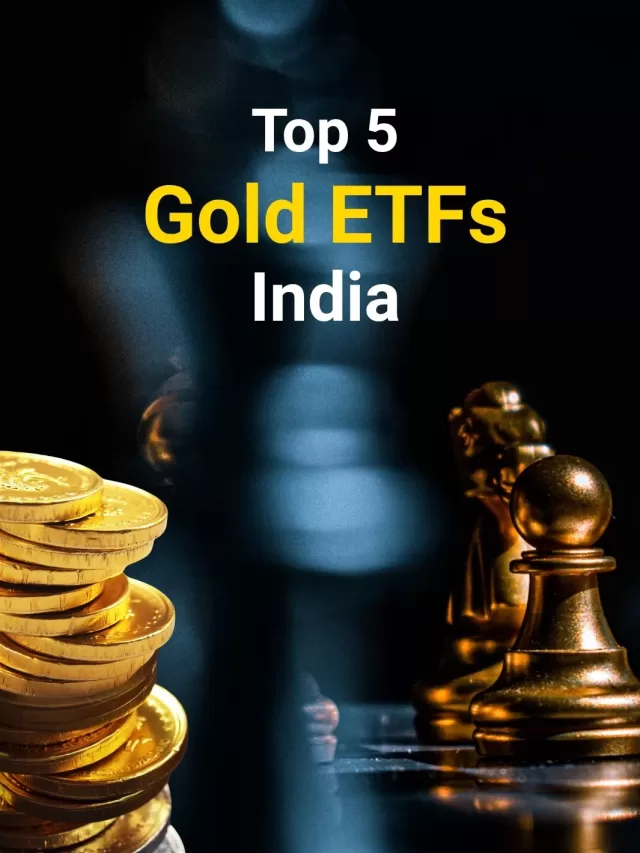 Top 5 Gold ETFs India