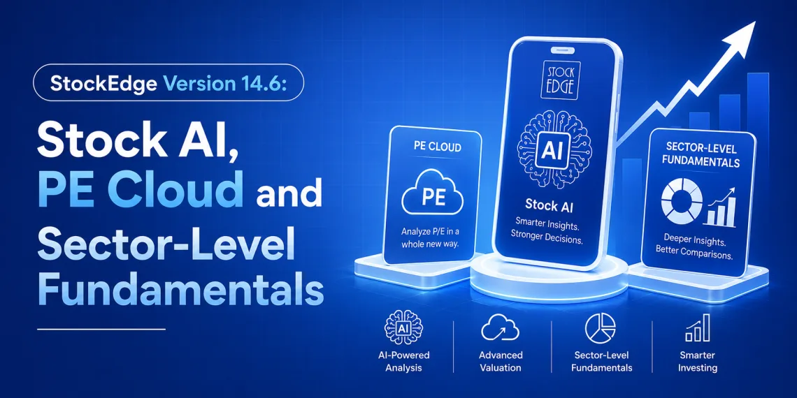 Stockedge version 14. 6: stock ai, pe cloud and sector-level fundamentals